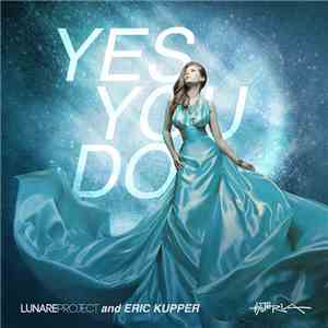 Lunare Project and Eric Kupper - Yes You Do download free