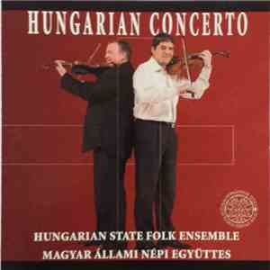 Magyar Állami Népi Együttes Ének- És Zenekara - Hungarian Concerto download free