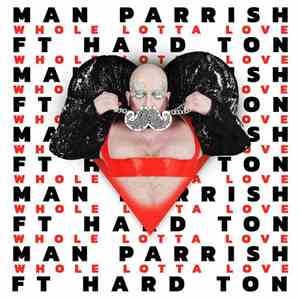 Man Parrish Ft. Hard Ton  - Whole Lotta Love download free