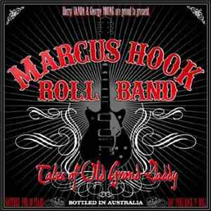 Marcus Hook Roll Band - Tales Of Old Grand-Daddy download free
