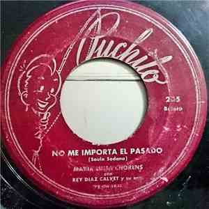 Maria Luisa Chorens con Rey Diaz Calvet - Al Ritmo Del Chachacha / No Me Importa El Pasado download free