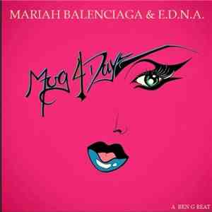 Mariah Balenciaga & E.D.N.A. - Mug 4 Dayz download free