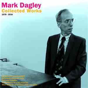 Mark Dagley - Collected Works 1978 - 2016 download free