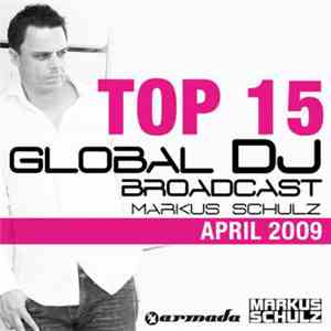 Markus Schulz - Global DJ Broadcast Top 15 - April 2009 download free