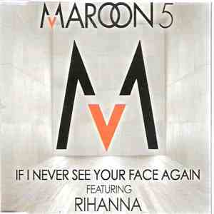 Maroon 5 featuring Rihanna - If I Never See Your Face Again download free