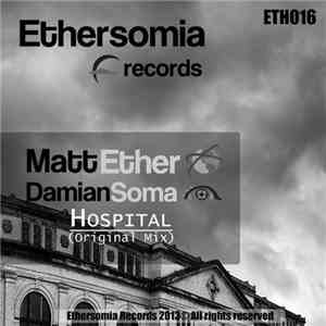 Matt Ether & Damian Soma - Hospital download free