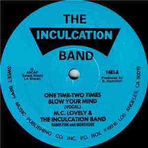 M.C. Lovely & The Inculcation Band - One Time - Two Times Blow Your Mind download free