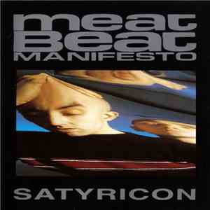 Meat Beat Manifesto - Satyricon download free