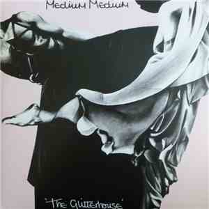 Medium Medium - The Glitterhouse download free