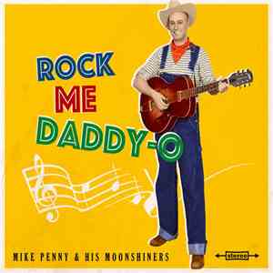 Mike Penny & His Moonshiners - Rock Me Daddy-O download free