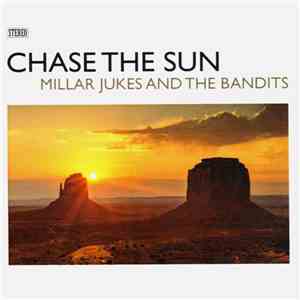 Millar Jukes And The Bandits - Chase The Sun download free