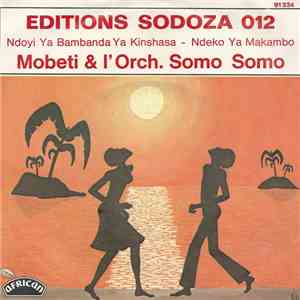 Mobeti & L' Orch. Somo Somo - Ndoyi Ya Bambanda Ya Kinshasa / Ndeko Ya Makambo download free