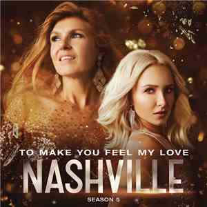 Nashville Cast - To Make You Feel My Love download free