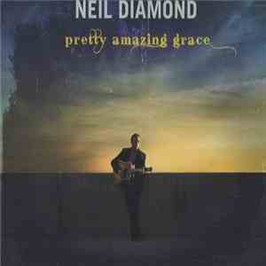 Neil Diamond - Pretty Amazing Grace download free