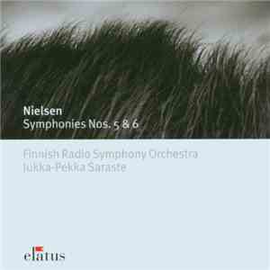 Nielsen - Finnish Radio Symphony Orchestra, Jukka-Pekka Saraste - Symphonies Nos. 5 & 6 download free