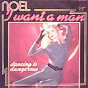 Noel  - I Want A Man / Dancing Is Dangerous download free