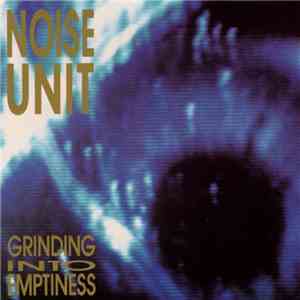 Noise Unit - Grinding Into Emptiness download free