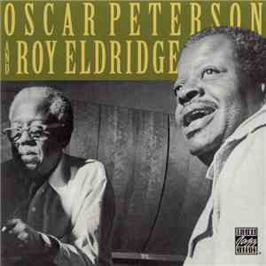 Oscar Peterson And Roy Eldridge - Oscar Peterson And Roy Eldridge download mp3 flac