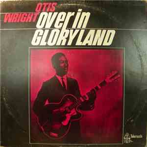 Otis Wright - Over In Gloryland download free