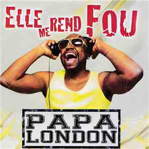 Papa London - Elle Me Rend Fou download free