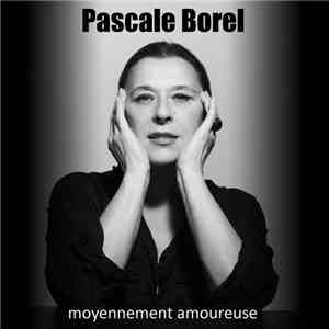 Pascale Borel - Moyennement Amoureuse download free