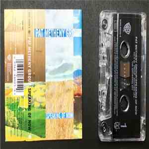 Pat Metheny Group - Speaking Of Now download free