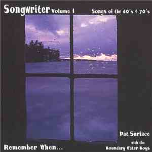 Pat Surface with the Boundary Water Boys - Songwriter Volume 1 - Remember When ... download free