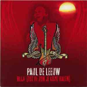 Paul de Leeuw - Blijf (Tot De Zon Je Komt Halen) download free
