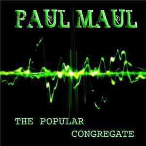 Paul Maul  - The Popular Congregate download free