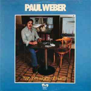 Paul Weber  - Two Bits Worth Of Hurtin' download free