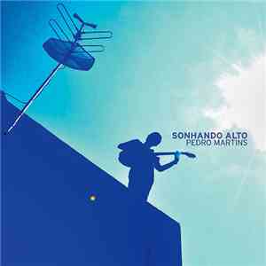 Pedro Martins - Sonhando Alto download free
