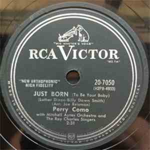 Perry Como With Mitchell Ayres Orchestra And The Ray Charles Singers - Just Born (To Be Your Baby) / Ivy Rose download free