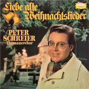 Peter Schreier, Thomanerchor - Liebe Alte Weihnachtslieder download free