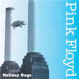 Pink Floyd - Holiday Dogs download free