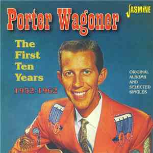 Porter Wagoner - The First Ten Years 1952-1962 download free