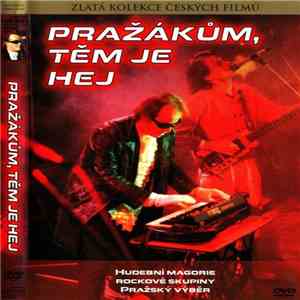 Pražský výběr - Pražákům, Těm Je Hej download free