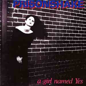Prisonshake - A Girl Named Yes download free