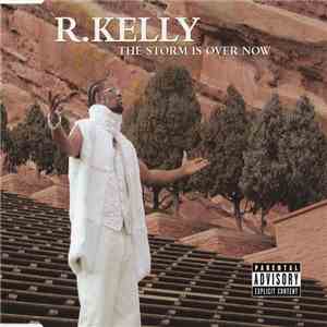 R. Kelly - The Storm Is Over Now download free
