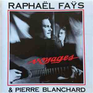 Raphaël Fays & Pierre Blanchard - Voyages download free