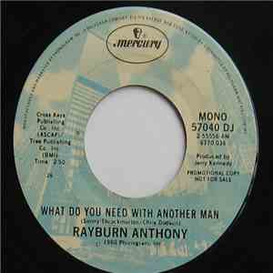 Rayburn Anthony - What Do You Need With Another Man download free