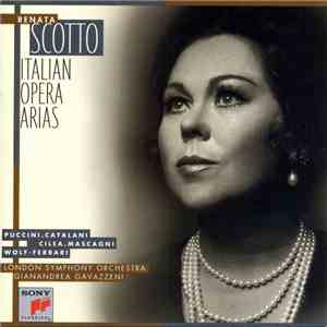 Renata Scotto, London Symphony Orchestra, Gianandrea Gavazzeni - Italian Opera Arias download free