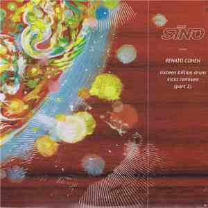 Renato Cohen - Sixteen Billion Drum Kicks Remixed (Part 2) download free