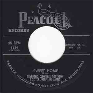 Reverend Cleophus Robinson And Sister Josephine James - Sweet Home / I Believe download free