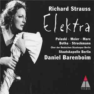 Richard Strauss, Waltraud Meier, Deborah Polaski, Alessandra Marc, Johan Botha, Falk Struckmann, Daniel Barenboim - Elektra download free