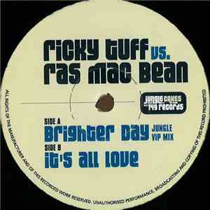 Ricky Tuff Vs Raff Mac Bean - Brighter Day (Jungle VIP Mix) / It's All Love download free