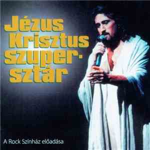 Rock Színház - Jézus Krisztus Szupersztár download free