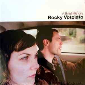 Rocky Votolato - A Brief History download free