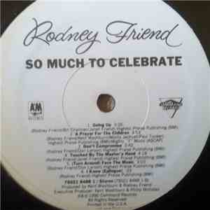 Rodney Friend  - So Much To Celebrate download free