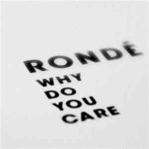 Rondé - Why Do You Care download free
