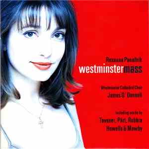 Roxanna Panufnik etc, Westminster Cathedral Choir, City Of London Sinfonia, James O'Donnell  - Westminster Mass download free